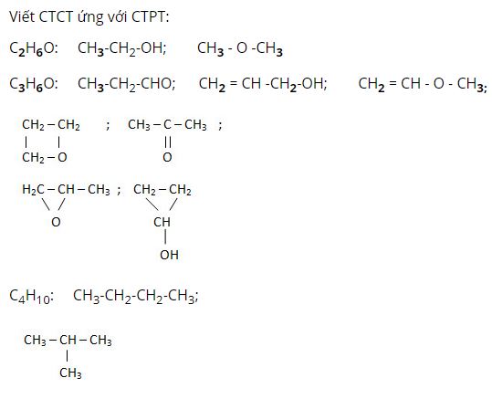 Viết công thức cấu tạo có thể có của các chất có công thức phân tử sau: C2H6O, C3H6O, C4H10